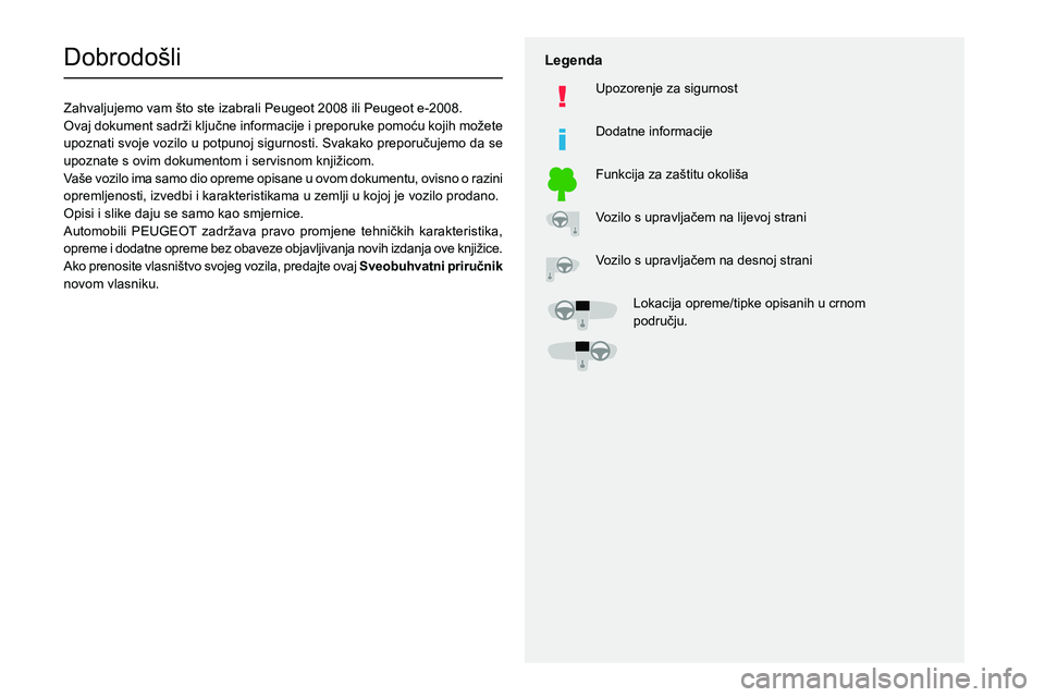 PEUGEOT 2008 2020  Upute Za Rukovanje (in Croatian)   
 
 
 
  
   
   
 
  
 
  
 
 
   
 
 
   
 
 
  
Dobrodo