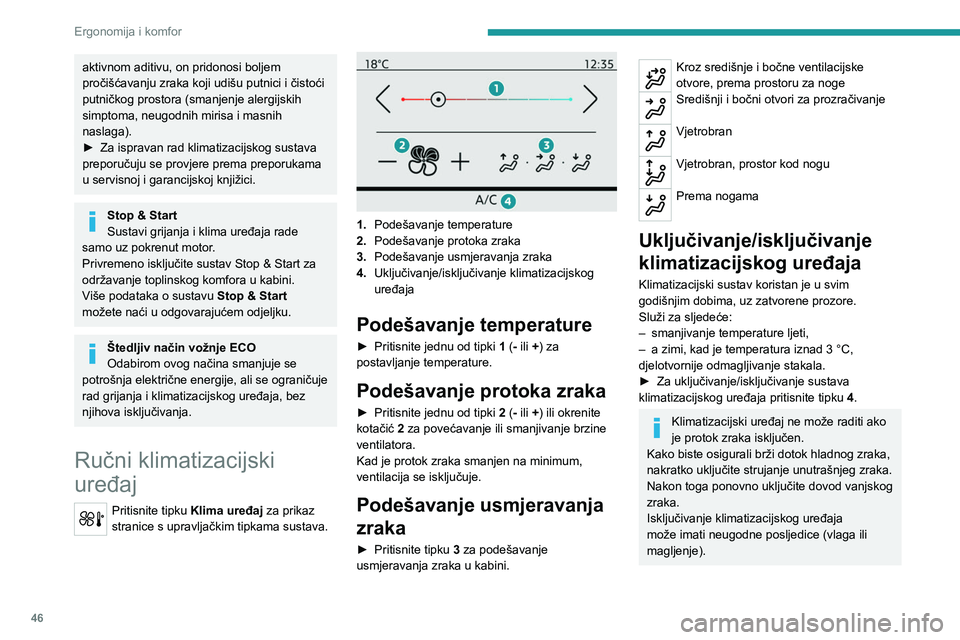 PEUGEOT 2008 2020 Upute Za Rukovanje (in Croatian) 46
Ergonomija i komfor
aktivnom aditivu, on pridonosi boljem
pročišćavanju zraka koji udišu putnici i čistoći
putničkog prostora (smanjenje alergijskih
simptoma, neugodnih mirisa i masnih
n PEUGEOT 2008 2020 Upute Za Rukovanje (in Croatian) 46
Ergonomija i komfor
aktivnom aditivu, on pridonosi boljem
pročišćavanju zraka koji udišu putnici i čistoći
putničkog prostora (smanjenje alergijskih
simptoma, neugodnih mirisa i masnih
n