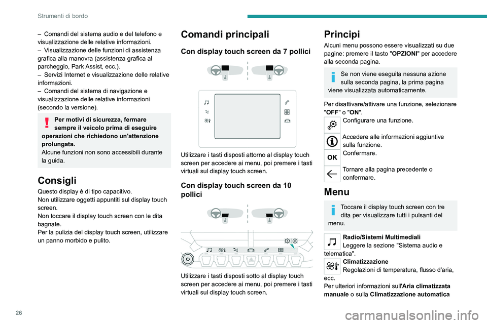 PEUGEOT 2008 2020 Manuale duso (in Italian) 26
Strumenti di bordo
– Comandi del sistema audio e del telefono e visualizzazione delle relative informazioni.– Visualizzazione delle funzioni di assistenza grafica alla manovra (assistenza grafi PEUGEOT 2008 2020 Manuale duso (in Italian) 26
Strumenti di bordo
– Comandi del sistema audio e del telefono e visualizzazione delle relative informazioni.– Visualizzazione delle funzioni di assistenza grafica alla manovra (assistenza grafi