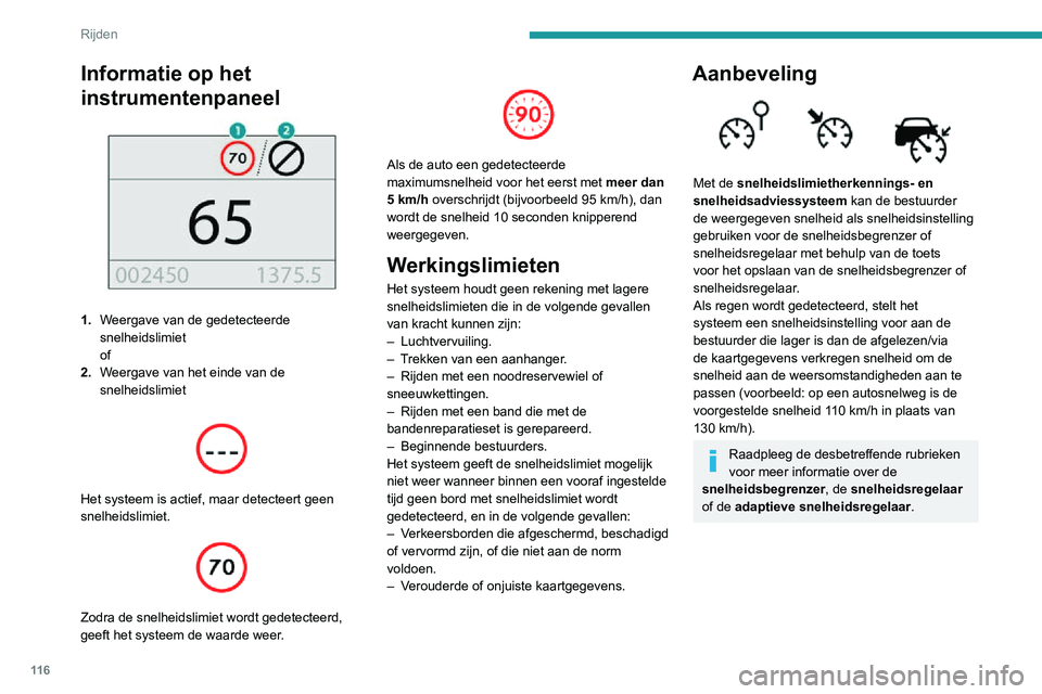 PEUGEOT 2008 2020 Instructieboekje (in Dutch) 11 6
Rijden
Informatie op het
instrumentenpaneel
1.Weergave van de gedetecteerde
snelheidslimiet
of
2. Weergave van het einde van de
snelheidslimiet
Het systeem is actief, maar detecteert g PEUGEOT 2008 2020 Instructieboekje (in Dutch) 11 6
Rijden
Informatie op het
instrumentenpaneel
1.Weergave van de gedetecteerde
snelheidslimiet
of
2. Weergave van het einde van de
snelheidslimiet
Het systeem is actief, maar detecteert g