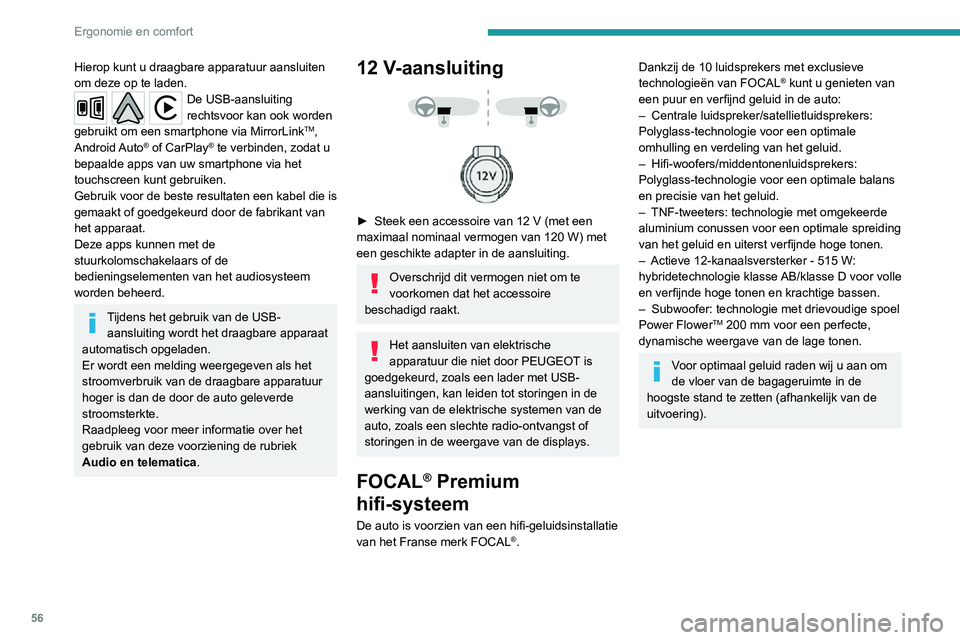 PEUGEOT 2008 2020 Instructieboekje (in Dutch) 56
Ergonomie en comfort
Hierop kunt u draagbare apparatuur aansluiten
om deze op te laden.
De USB-aansluiting
rechtsvoor kan ook worden
gebruikt om een smartphone via MirrorLink
TM,
Android Auto® PEUGEOT 2008 2020 Instructieboekje (in Dutch) 56
Ergonomie en comfort
Hierop kunt u draagbare apparatuur aansluiten
om deze op te laden.
De USB-aansluiting
rechtsvoor kan ook worden
gebruikt om een smartphone via MirrorLink
TM,
Android Auto®