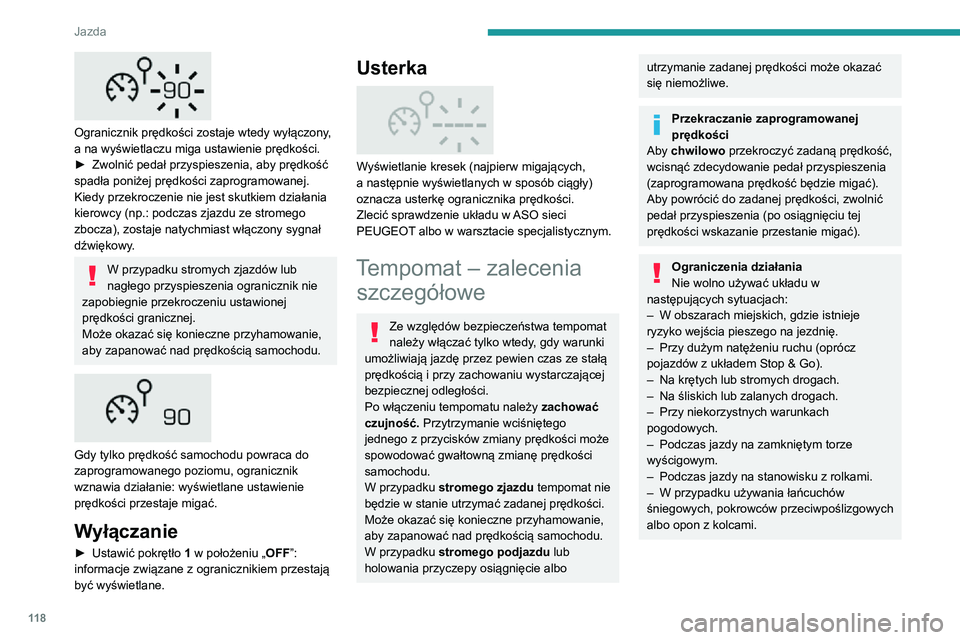 PEUGEOT 2008 2020 Instrukcja obsługi (in Polish) 11 8
Jazda
Tempomat
Należy stosować się do ogólnych zaleceń
dotyczących korzystania z układów
wspomagania jazdy i manewrów oraz
szczegółowych zaleceń dotyczących
tempomatu.
Ten ukła PEUGEOT 2008 2020 Instrukcja obsługi (in Polish) 11 8
Jazda
Tempomat
Należy stosować się do ogólnych zaleceń
dotyczących korzystania z układów
wspomagania jazdy i manewrów oraz
szczegółowych zaleceń dotyczących
tempomatu.
Ten ukła
