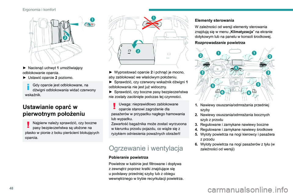 PEUGEOT 2008 2020 Instrukcja obsługi (in Polish) 48
Ergonomia i komfort
Rady
Korzystanie z układu wentylacji i
klimatyzacji
► Aby zapewnić równomierne rozprowadzanie powietrza, wloty powietrza
pod przednią szybą, dysze, nawiewy, wyloty
pow PEUGEOT 2008 2020 Instrukcja obsługi (in Polish) 48
Ergonomia i komfort
Rady
Korzystanie z układu wentylacji i
klimatyzacji
► Aby zapewnić równomierne rozprowadzanie powietrza, wloty powietrza
pod przednią szybą, dysze, nawiewy, wyloty
pow