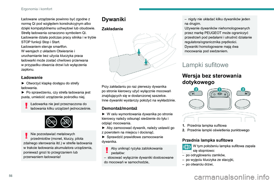 PEUGEOT 2008 2020 Instrukcja obsługi (in Polish) 56
Ergonomia i komfort
– po naciśnięciu przycisku ryglowania na pilocie w celu zlokalizowania samochodu.
Gaśnie stopniowo:
– po zaryglowaniu zamków,– po włączeniu zapłonu,– 30 sekund po PEUGEOT 2008 2020 Instrukcja obsługi (in Polish) 56
Ergonomia i komfort
– po naciśnięciu przycisku ryglowania na pilocie w celu zlokalizowania samochodu.
Gaśnie stopniowo:
– po zaryglowaniu zamków,– po włączeniu zapłonu,– 30 sekund po