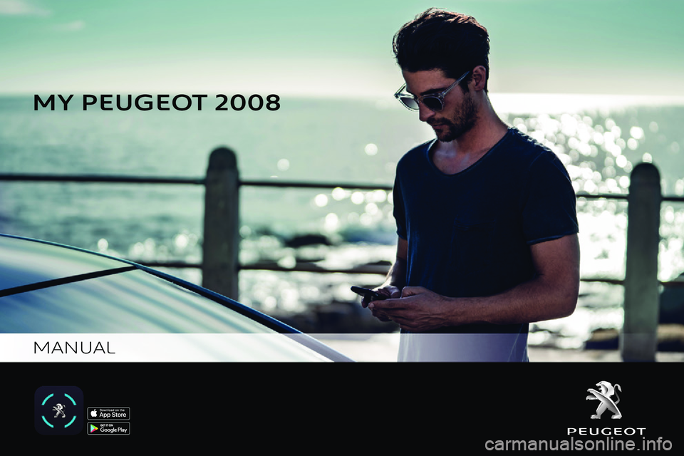 PEUGEOT 2008 2020 Manual de utilização (in Portuguese)
MY PEUGEO
MANUAL PEUGEOT 2008 2020 Manual de utilização (in Portuguese)
MY PEUGEO
MANUAL