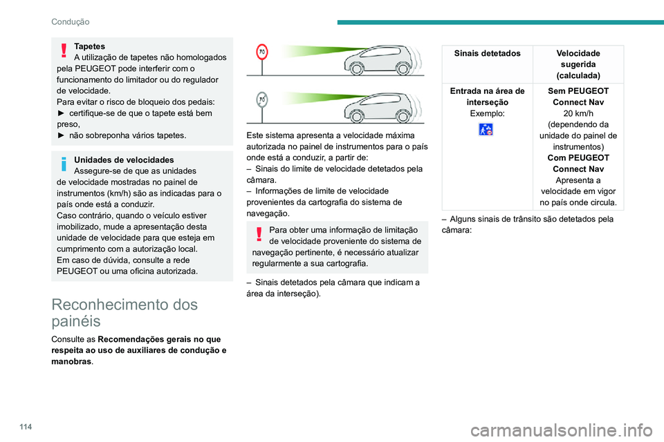 PEUGEOT 2008 2020 Manual de utilização (in Portuguese) 11 4
Condução
Tapetes
A utilização de tapetes não homologados
pela PEUGEOT pode interferir com o
funcionamento do limitador ou do regulador
de velocidade.
Para evitar o risco de bloqueio dos p PEUGEOT 2008 2020 Manual de utilização (in Portuguese) 11 4
Condução
Tapetes
A utilização de tapetes não homologados
pela PEUGEOT pode interferir com o
funcionamento do limitador ou do regulador
de velocidade.
Para evitar o risco de bloqueio dos p