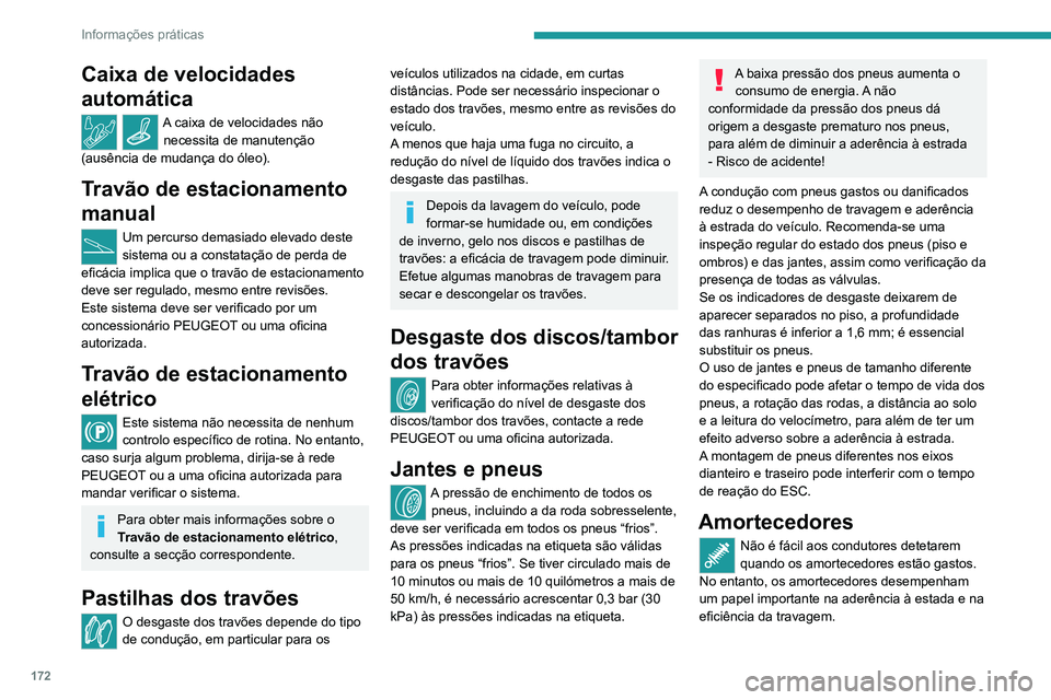 PEUGEOT 2008 2020 Manual de utilização (in Portuguese) 172
Informações práticas
Para sua segurança e conforto durante a condução, é importante que sejam verificados
com regularidade por um concessionário
PEUGEOT ou uma oficina autorizada.
Kits d PEUGEOT 2008 2020 Manual de utilização (in Portuguese) 172
Informações práticas
Para sua segurança e conforto durante a condução, é importante que sejam verificados
com regularidade por um concessionário
PEUGEOT ou uma oficina autorizada.
Kits d