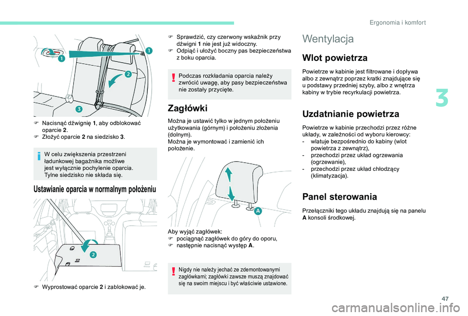 PEUGEOT 2008 2018 Instrukcja obsługi (in Polish) 47
F Nacisnąć dźwignię 1, aby odblokować
oparcie 2.
F
Z
łożyć oparcie 2 na siedzisko 3 .
W celu zwiększenia przestrzeni
ładunkowej bagażnika możliwe
jest wyłącznie pochylenie opar PEUGEOT 2008 2018 Instrukcja obsługi (in Polish) 47
F Nacisnąć dźwignię 1, aby odblokować
oparcie 2.
F
Z
łożyć oparcie 2 na siedzisko 3 .
W celu zwiększenia przestrzeni
ładunkowej bagażnika możliwe
jest wyłącznie pochylenie opar