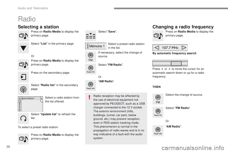 PEUGEOT 2008 2016 Owners Manual 38
2008-additif_en_Chap12b_SMEGplus_ed01-2016
Press on Radio Media to display the
primary page.
Press on Radio Media to display the
primary page. Select "
Save".
If necessary, select the ch PEUGEOT 2008 2016 Owners Manual 38
2008-additif_en_Chap12b_SMEGplus_ed01-2016
Press on Radio Media to display the
primary page.
Press on Radio Media to display the
primary page. Select "
Save".
If necessary, select the ch