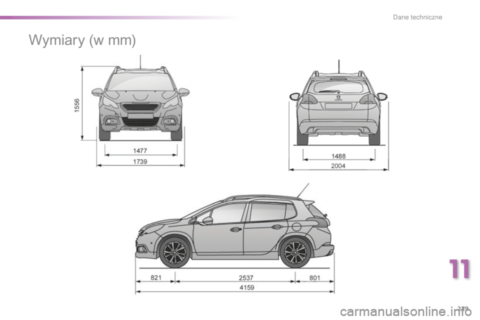 PEUGEOT 2008 2015  Instrukcja obsługi (in Polish) 229
2008_pl_Chap11_caracteristiques-techniques_ed01-2015
Wymiary (w mm)
11 
D  