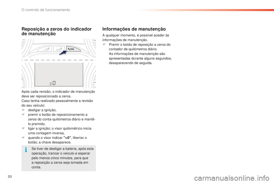 PEUGEOT 2008 2015 Manual de utilização (in Portuguese) 30
Informações de manutenção
A qualquer momento, é possível aceder às
informações de manutenção.
F
P
remir o botão de reposição a zeros do
contador de quilómetros diário.
A
s in PEUGEOT 2008 2015 Manual de utilização (in Portuguese) 30
Informações de manutenção
A qualquer momento, é possível aceder às
informações de manutenção.
F
P
remir o botão de reposição a zeros do
contador de quilómetros diário.
A
s in