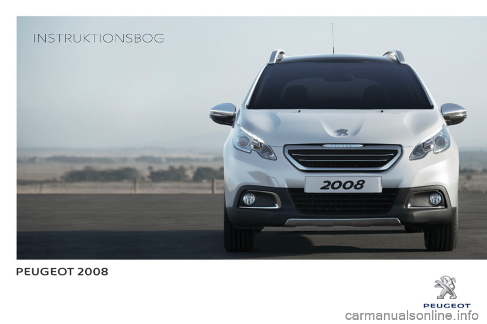 PEUGEOT 2008 2014  Brugsanvisning (in Danish)    INSTRUKTIONSBOG    