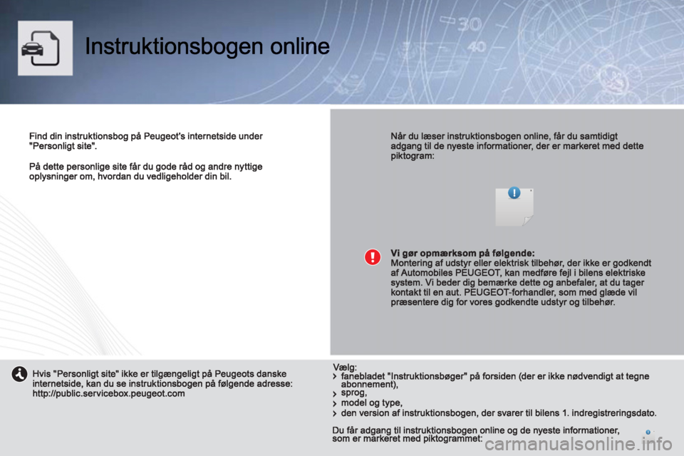 PEUGEOT 2008 2013 Brugsanvisning (in Danish) PEUGEOT 2008 2013 Brugsanvisning (in Danish)