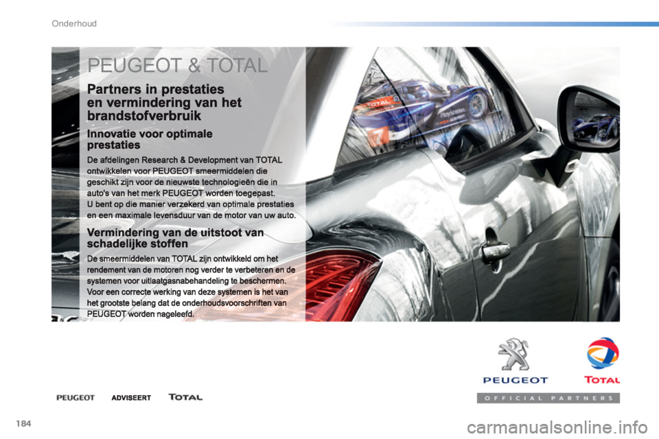 PEUGEOT 2008 2013  Instructieboekje (in Dutch) 184
Onderhoud
  PEUGEOT & TOTAL  