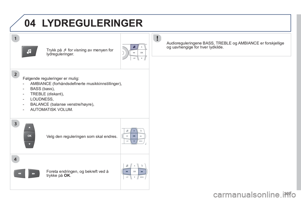 PEUGEOT 2008 2013  Instruksjoner for bruk (in Norwegian) 04
Trykk på  �