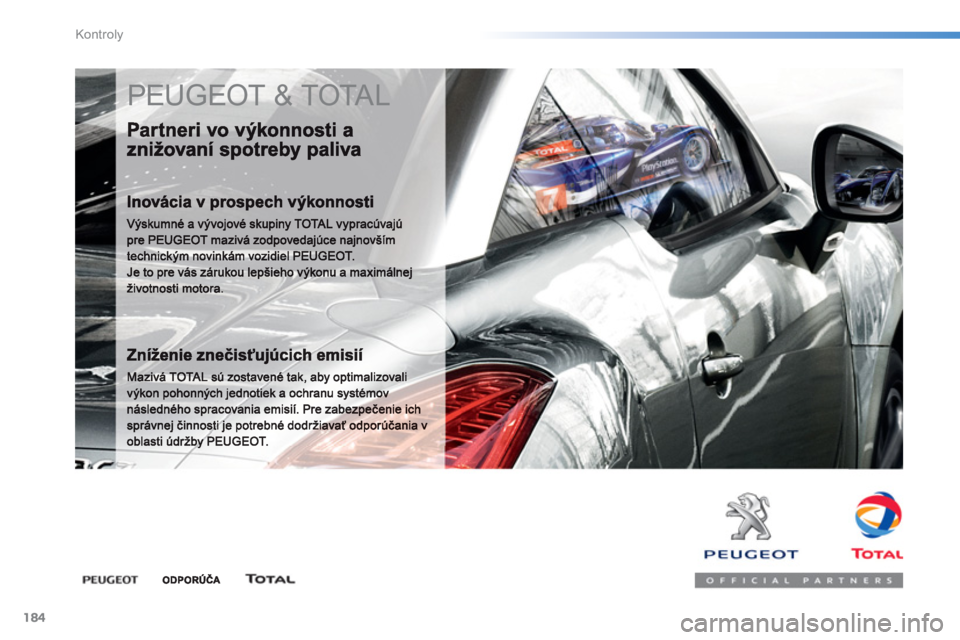 PEUGEOT 2008 2013  Návod na použitie (in Slovakian) 184
Kontroly
  PEUGEOT & TOTAL  