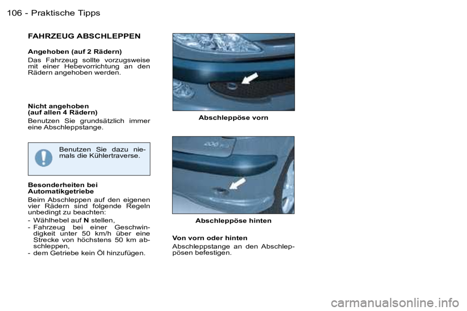 PEUGEOT 206 2007.5  Betriebsanleitungen (in German) �P�r�a�k�t�i�s�c�h�e� �T�i�p�p�s�1�0�6 �-
�A�b�s�c�h�l�e�p�p�ö�s�e� �v�o�r�n
�F�A�H�R�Z�E�U�G� �A�B�S�C�H�L�E�P�P�E�N
�A�n�g�e�h�o�b�e�n� �(�a�u�f� �2� �R�ä�d�e�r�n�)�  
�D�a�s�  �F�a�h�r�z�e�u�g�  