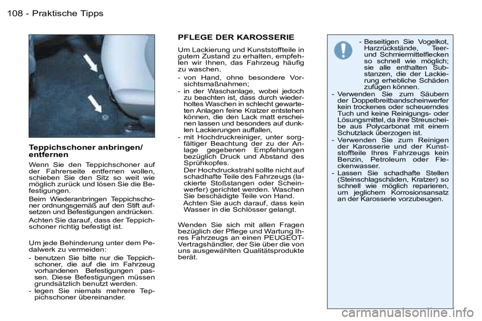 PEUGEOT 206 2007.5  Betriebsanleitungen (in German) �P�r�a�k�t�i�s�c�h�e� �T�i�p�p�s�1�0�8 �-
�T�e�p�p�i�c�h�s�c�h�o�n�e�r� �a�n�b�r�i�n�g�e�n�/ 
�e�n�t�f�e�r�n�e�n
�W�e�n�n�  �S�i�e�  �d�e�n�  �T�e�p�p�i�c�h�s�c�h�o�n�e�r�  �a�u�f�  
�d�e�r�  �F�a�h�r