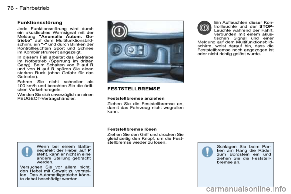 PEUGEOT 206 2007.5  Betriebsanleitungen (in German) �F�a�h�r�b�e�t�r�i�e�b�7�6 �-
�F�E�S�T�S�T�E�L�L�B�R�E�M�S�E
�F�e�s�t�s�t�e�l�l�b�r�e�m�s�e� �a�n�z�i�e�h�e�n 
�Z�i�e�h�e�n�  �S�i�e�  �d�i�e�  �F�e�s�t�s�t�e�l�l�b�r�e�m�s�e�  �a�n�,�  
�d�a�m�i�t�  