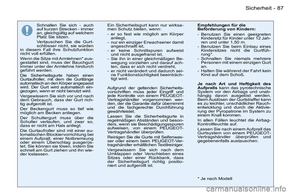 PEUGEOT 206 2007.5  Betriebsanleitungen (in German) �8�7�S�i�c�h�e�r�h�e�i�t�-
�S�c�h�n�a�l�l�e�n�  �S�i�e�  �s�i�c�h�  �-�  �a�u�c�h�  
�a�u�f� �k�u�r�z�e�n� �S�t�r�e�c�k�e�n� �-� �i�m�m�e�r� 
�a�n�,� �g�l�e�i�c�h�g�ü�l�t�i�g� �a�u�f� �w�e�l�c�h�e�m�