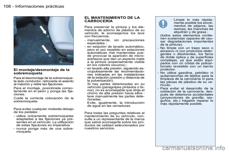 PEUGEOT 206 2007.5  Manual del propietario (in Spanish) �1�0�8 �-
�E�l� �m�o�n�t�a�j�e�/�d�e�s�m�o�n�t�a�j�e� �d�e� �l�a�  
�s�o�b�r�e�m�o�q�u�e�t�a� 
�P�a�r�a� �e�l� �d�e�s�m�o�n�t�a�j�e� �d�e� �l�a� �s�o�b�r�e�m�o�q�u�e�- 
�t�a� �l�a�d�o� �c�o�n�d�u�c�t�