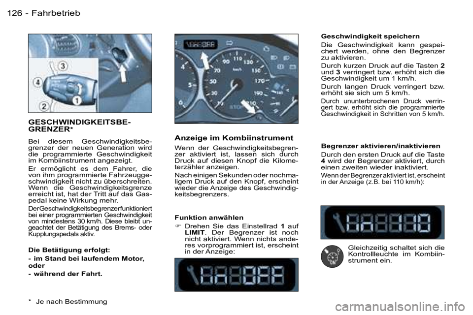 PEUGEOT 206 2006.5  Betriebsanleitungen (in German) �F�a�h�r�b�e�t�r�i�e�b�1�2�6 �-
�G�E�S�C�H�W�I�N�D�I�G�K�E�I�T�S�B�E�- 
�G�R�E�N�Z�E�R�*
�B�e�i�  �d�i�e�s�e�m�  �G�e�s�c�h�w�i�n�d�i�g�k�e�i�t�s�b�e�-�g�r�e�n�z�e�r�  �d�e�r�  �n�e�u�e�n�  �G�e�n�e�r