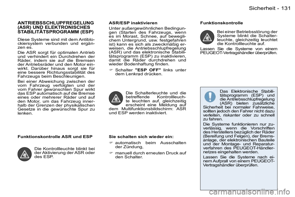 PEUGEOT 206 2006.5  Betriebsanleitungen (in German) �1�3�1�S�i�c�h�e�r�h�e�i�t�-
�A�N�T�R�I�E�B�S�S�C�H�L�U�P�F�R�E�G�E�L�U�N�G�  
�(�A�S�R�)� �U�N�D� �E�L�E�K�T�R�O�N�I�S�C�H�E�S� 
�S�T�A�B�I�L�I�T�Ä�T�S�P�R�O�G�R�A�M�M� �(�E�S�P�)� 
�D�i�e�s�e� �S�y