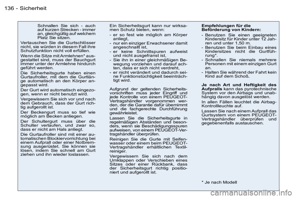 PEUGEOT 206 2006.5  Betriebsanleitungen (in German) �S�i�c�h�e�r�h�e�i�t�1�3�6 �-
�S�c�h�n�a�l�l�e�n�  �S�i�e�  �s�i�c�h�  �-�  �a�u�c�h� �a�u�f� �k�u�r�z�e�n� �S�t�r�e�c�k�e�n� �-� �i�m�m�e�r� �a�n�,� �g�l�e�i�c�h�g�ü�l�t�i�g� �a�u�f� �w�e�l�c�h�e�m�