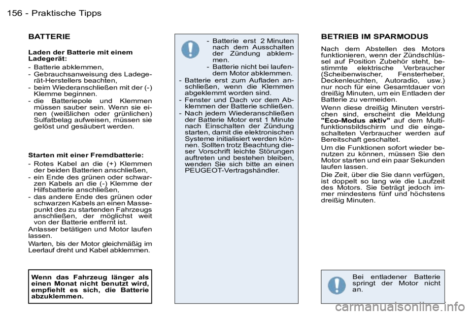 PEUGEOT 206 2006.5  Betriebsanleitungen (in German) �P�r�a�k�t�i�s�c�h�e� �T�i�p�p�s�1�5�6 �-
�B�A�T�T�E�R�I�E
�L�a�d�e�n� �d�e�r� �B�a�t�t�e�r�i�e� �m�i�t� �e�i�n�e�m� �L�a�d�e�g�e�r�ä�t�:
�-�  �B�a�t�t�e�r�i�e� �a�b�k�l�e�m�m�e�n�,� �-�  �G�e�b�r�a�