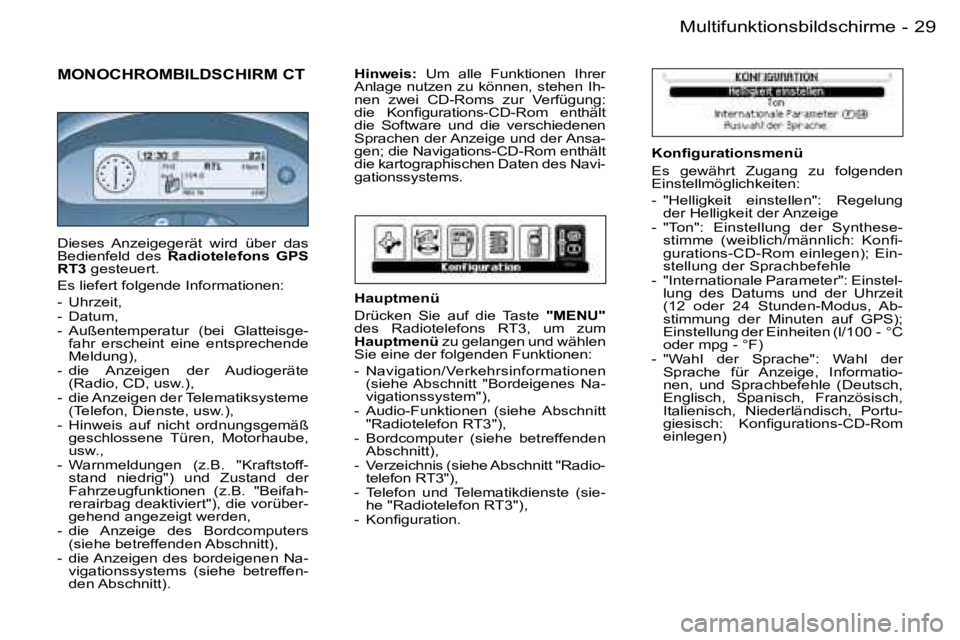 PEUGEOT 206 2006.5  Betriebsanleitungen (in German) �2�9�M�u�l�t�i�f�u�n�k�t�i�o�n�s�b�i�l�d�s�c�h�i�r�m�e�-
�M�O�N�O�C�H�R�O�M�B�I�L�D�S�C�H�I�R�M� �C�T
�K�o�n�ﬁ�g�u�r�a�t�i�o�n�s�m�e�n�ü
�E�s�  �g�e�w�ä�h�r�t�  �Z�u�g�a�n�g�  �z�u�  �f�o�l�g�e�n�