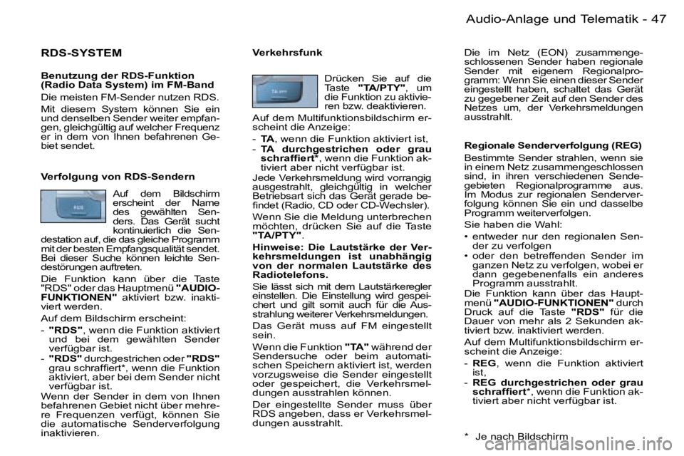 PEUGEOT 206 2006.5  Betriebsanleitungen (in German) �4�7
�-�A�u�d�i�o�-�A�n�l�a�g�e� �u�n�d� �T�e�l�e�m�a�t�i�k
�R�D�S�-�S�Y�S�T�E�M� 
�B�e�n�u�t�z�u�n�g� �d�e�r� �R�D�S�-�F�u�n�k�t�i�o�n� �(�R�a�d�i�o� �D�a�t�a� �S�y�s�t�e�m�)� �i�m� �F�M�-�B�a�n�d� 
