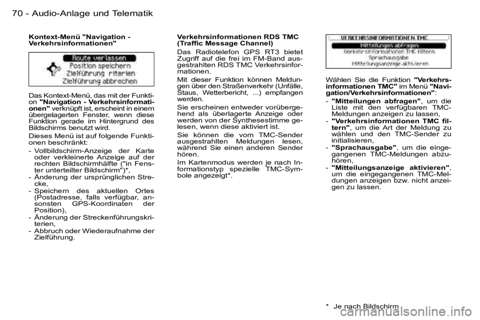 PEUGEOT 206 2006.5  Betriebsanleitungen (in German) �7�0 �-�A�u�d�i�o�-�A�n�l�a�g�e� �u�n�d� �T�e�l�e�m�a�t�i�k
�D�a�s� �K�o�n�t�e�x�t�-�M�e�n�ü�,� �d�a�s� �m�i�t� �d�e�r� �F�u�n�k�t�i�-�o�n� �"�N�a�v�i�g�a�t�i�o�n�  �-�  �V�e�r�k�e�h�r�s�i�n�f�o�