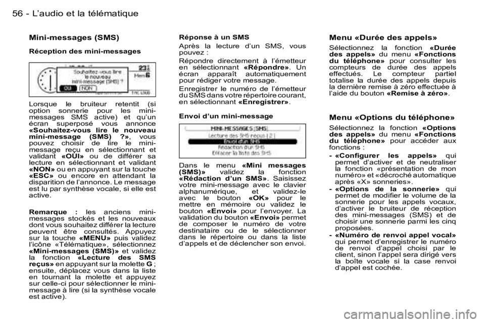 PEUGEOT 206 2006.5  Manuel du propriétaire (in French) �5�6�-�L�’�a�u�d�i�o� �e�t� �l�a� �t�é�l�é�m�a�t�i�q�u�e
�M�i�n�i�-�m�e�s�s�a�g�e�s� �(�S�M�S�)
�R�é�c�e�p�t�i�o�n� �d�e�s� �m�i�n�i�-�m�e�s�s�a�g�e�s
�L�o�r�s�q�u�e�  �l�e�  �b�r�u�i�t�e�u�r�  �