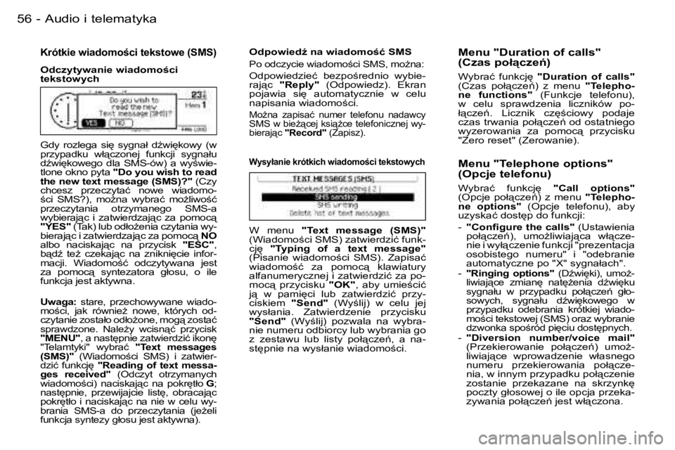 PEUGEOT 206 2006.5  Instrukcja obsługi (in Polish) �5�6 �-�A�u�d�i�o� �i� �t�e�l�e�m�a�t�y�k�a
�K�r�ó�t�k�i�e� �w�i�a�d�o�m�o�c�i� �t�e�k�s�t�o�w�e� �(�S�M�S�)
�O�d�c�z�y�t�y�w�a�n�i�e� �w�i�a�d�o�m�o�c�i� �t�e�k�s�t�o�w�y�c�h
�G�d�y�  �r�o�z�l�e
