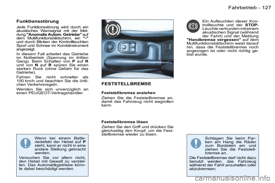 PEUGEOT 206 2006  Betriebsanleitungen (in German) �1�2�7�F�a�h�r�b�e�t�r�i�e�b�-
�F�E�S�T�S�T�E�L�L�B�R�E�M�S�E
�F�e�s�t�s�t�e�l�l�b�r�e�m�s�e� �a�n�z�i�e�h�e�n 
�Z�i�e�h�e�n�  �S�i�e�  �d�i�e�  �F�e�s�t�s�t�e�l�l�b�r�e�m�s�e�  �a�n�,�  
�d�a�m�i�t� 
