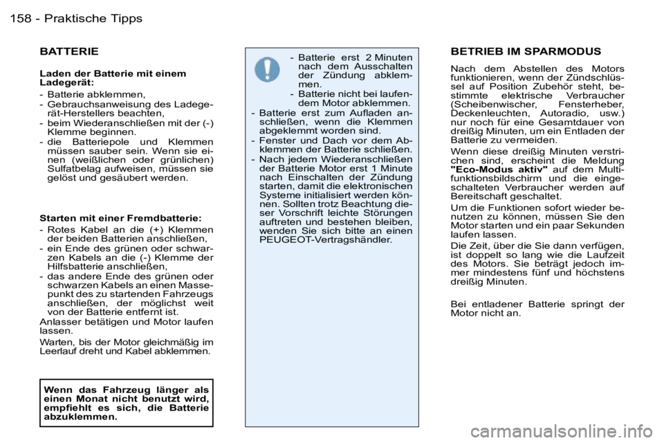 PEUGEOT 206 2006  Betriebsanleitungen (in German) �P�r�a�k�t�i�s�c�h�e� �T�i�p�p�s�1�5�8 �-
�B�A�T�T�E�R�I�E
�L�a�d�e�n� �d�e�r� �B�a�t�t�e�r�i�e� �m�i�t� �e�i�n�e�m�  
�L�a�d�e�g�e�r�ä�t�: 
�-�  �B�a�t�t�e�r�i�e� �a�b�k�l�e�m�m�e�n�,�  
�-�  �G�e�b