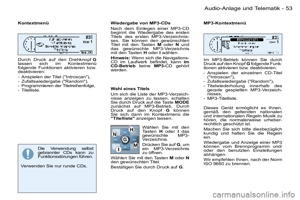 PEUGEOT 206 2006  Betriebsanleitungen (in German) �5�3
�-�A�u�d�i�o�-�A�n�l�a�g�e� �u�n�d� �T�e�l�e�m�a�t�i�k
�K�o�n�t�e�x�t�m�e�n�ü�  
�D�u�r�c�h�  �D�r�u�c�k�  �a�u�f�  �d�e�n�  �D�r�e�h�k�n�o�p�f� 
�G� 
�l�a�s�s�e�n�  �s�i�c�h�  �i�m�  �K�o�n�t�e