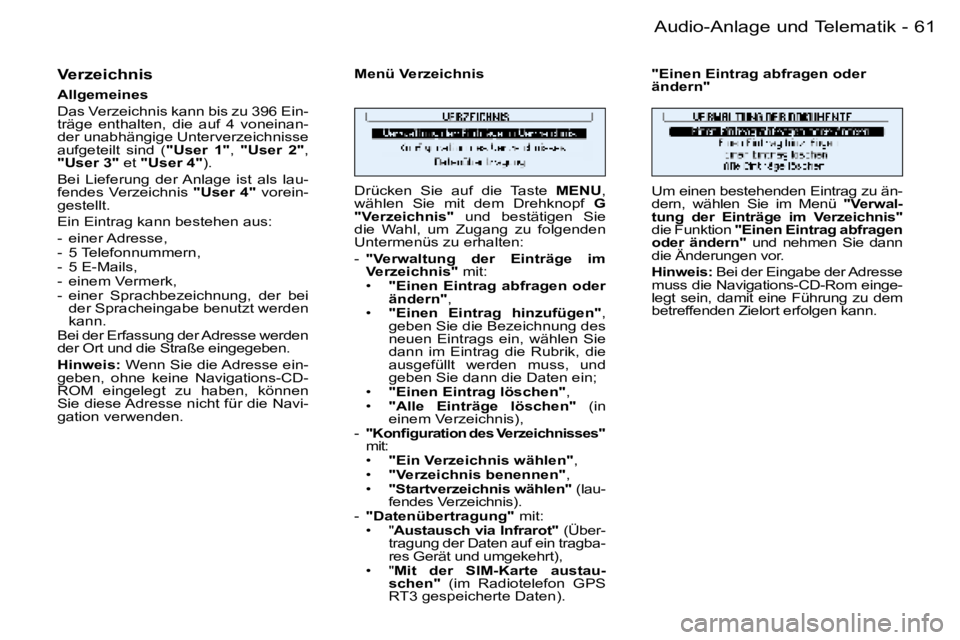 PEUGEOT 206 2006  Betriebsanleitungen (in German) �6�1
�-�A�u�d�i�o�-�A�n�l�a�g�e� �u�n�d� �T�e�l�e�m�a�t�i�k
�V�e�r�z�e�i�c�h�n�i�s� 
�A�l�l�g�e�m�e�i�n�e�s�  
�D�a�s� �V�e�r�z�e�i�c�h�n�i�s� �k�a�n�n� �b�i�s� �z�u� �3�9�6� �E�i�n�- 
�t�r�ä�g�e�  �