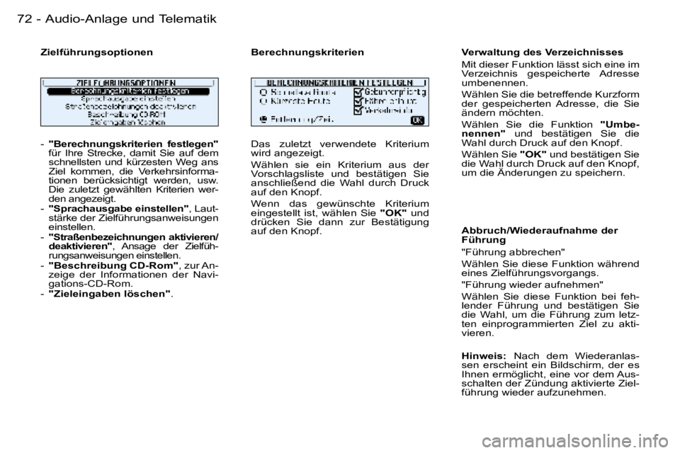 PEUGEOT 206 2006  Betriebsanleitungen (in German) �7�2 �-�A�u�d�i�o�-�A�n�l�a�g�e� �u�n�d� �T�e�l�e�m�a�t�i�k
�-� �"�B�e�r�e�c�h�n�u�n�g�s�k�r�i�t�e�r�i�e�n�  �f�e�s�t�l�e�g�e�n�" � 
�f�ü�r�  �I�h�r�e�  �S�t�r�e�c�k�e�,�  �d�a�m�i�t�  �S�i�e