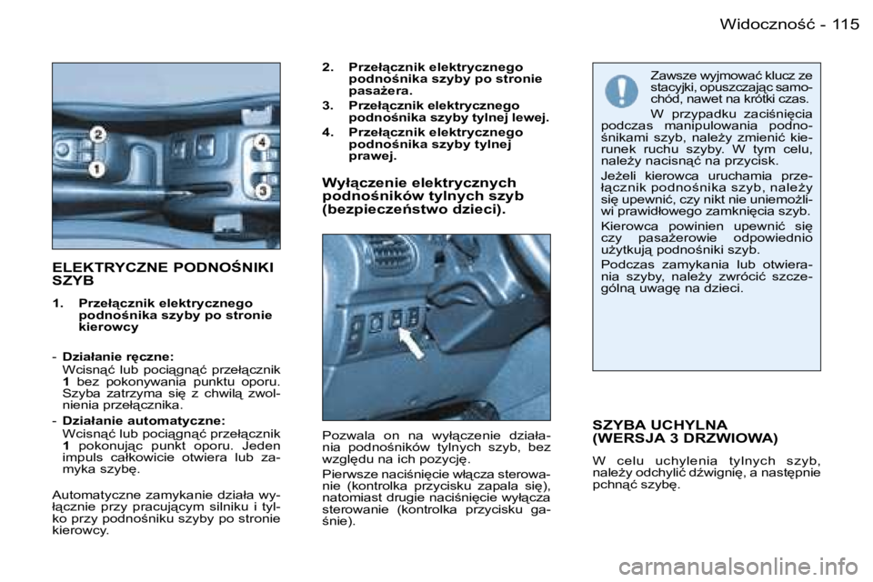 PEUGEOT 206 2006  Instrukcja obsługi (in Polish) �1�1�5�W�i�d�o�c�z�n�o;�ć�-
�E�L�E�K�T�R�Y�C�Z�N�E� �P�O�D�N�O:�N�I�K�I�  
�S�Z�Y�B
�1�.�  �P�r�z�e�ł"�c�z�n�i�k� �e�l�e�k�t�r�y�c�z�n�e�g�o� �p�o�d�n�o�n�i�k�a� �s�z�y�b�y� �p�o� �s�t�r�o�