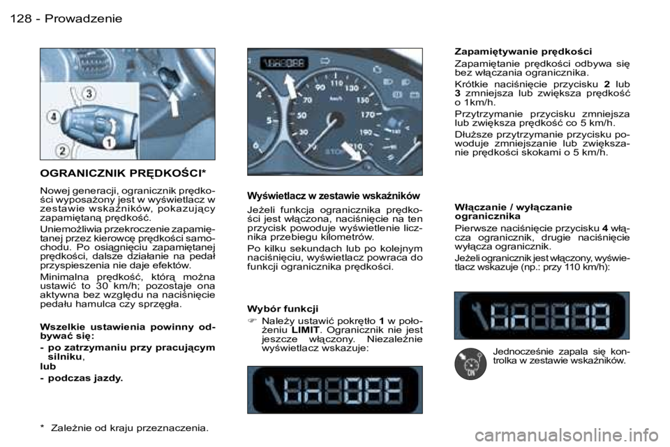 PEUGEOT 206 2006  Instrukcja obsługi (in Polish) �P�r�o�w�a�d�z�e�n�i�e�1�2�8 �-
�O�G�R�A�N�I�C�Z�N�I�K� �P�R	�D�K�O:�C�I�*
�N�o�w�e�j� �g�e�n�e�r�a�c�j�i�,� �o�g�r�a�n�i�c�z�n�i�k� �p�r
�d�k�o�- 
;�c�i� �w�y�p�o�s�aG�o�n�y� �j�e�s�t� �w� �w�y