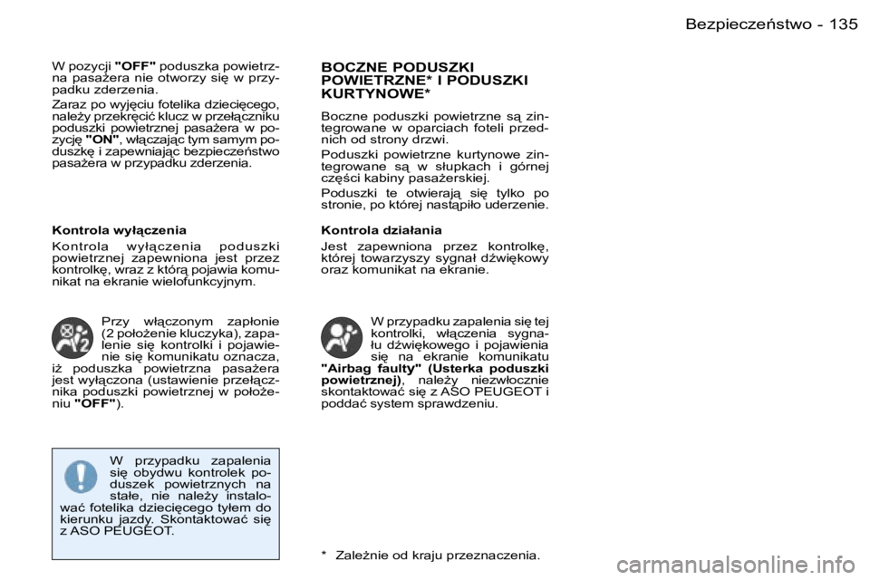 PEUGEOT 206 2006  Instrukcja obsługi (in Polish) �1�3�5�B�e�z�p�i�e�c�z�e1�s�t�w�o�-
�W� �p�o�z�y�c�j�i� �"�O�F�F�"� �p�o�d�u�s�z�k�a� �p�o�w�i�e�t�r�z�-
�n�a�  �p�a�s�aG�e�r�a�  �n�i�e�  �o�t�w�o�r�z�y�  �s�i
�  �w�  �p�r�z�y�- 
�p�a�d�k