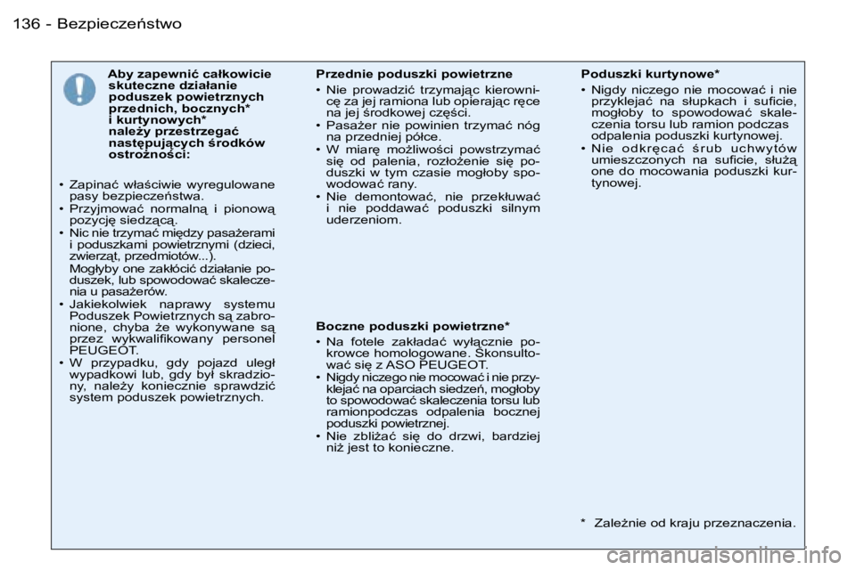 PEUGEOT 206 2006  Instrukcja obsługi (in Polish) �B�e�z�p�i�e�c�z�e1�s�t�w�o�1�3�6 �-
� �A�b�y� �z�a�p�e�w�n�i�ć� �c�a�ł�k�o�w�i�c�i�e� �s�k�u�t�e�c�z�n�e� �d�z�i�a�ł�a�n�i�e�  
�p�o�d�u�s�z�e�k� �p�o�w�i�e�t�r�z�n�y�c�h� 
�p�r�z�e�d�n�i�c�h�,� 