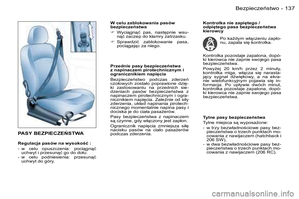 PEUGEOT 206 2006  Instrukcja obsługi (in Polish) �1�3�7�B�e�z�p�i�e�c�z�e1�s�t�w�o�-
�P�A�S�Y� �B�E�Z�P�I�E�C�Z�E0�S�T�W�A
�R�e�g�u�l�a�c�j�a� �p�a�s�ó�w� �n�a� �w�y�s�o�k�o�ć� �: 
�-�  �w�  �c�e�l�u�  �o�p�u�s�z�c�z�e�n�i�a�:�  �p�o�c�i"