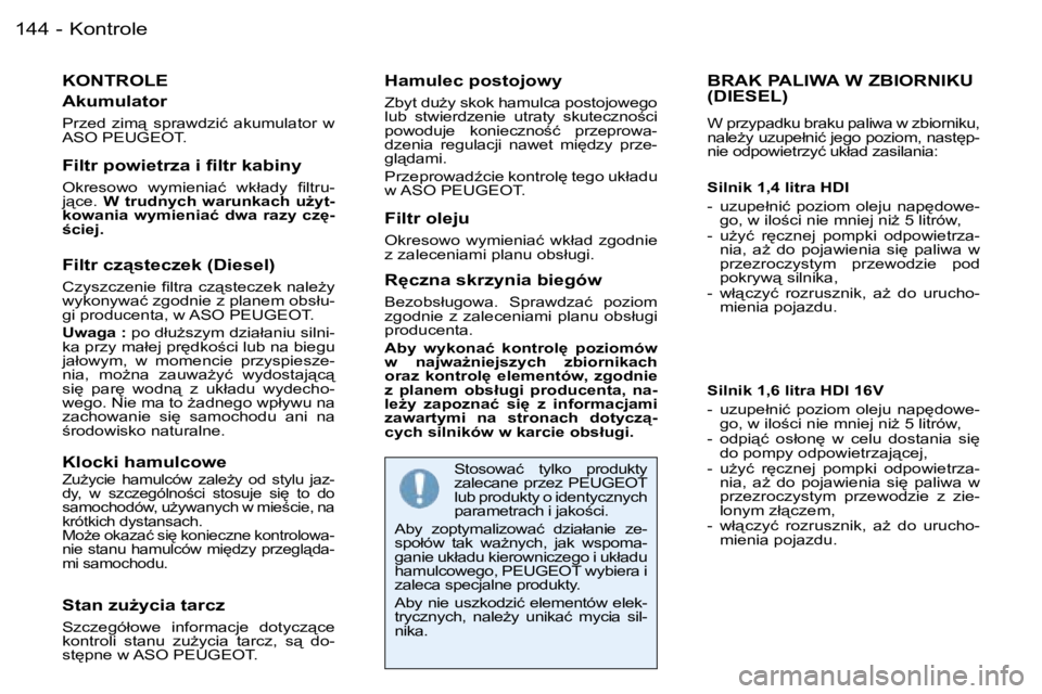 PEUGEOT 206 2006  Instrukcja obsługi (in Polish) �K�o�n�t�r�o�l�e�1�4�4 �-
�K�O�N�T�R�O�L�E
�A�k�u�m�u�l�a�t�o�r
�P�r�z�e�d�  �z�i�m"�  �s�p�r�a�w�d�z�i�ć�  �a�k�u�m�u�l�a�t�o�r�  �w�  
�A�S�O� �P�E�U�G�E�O�T�.
�H�a�m�u�l�e�c� �p�o�s�t�o�j�o�w