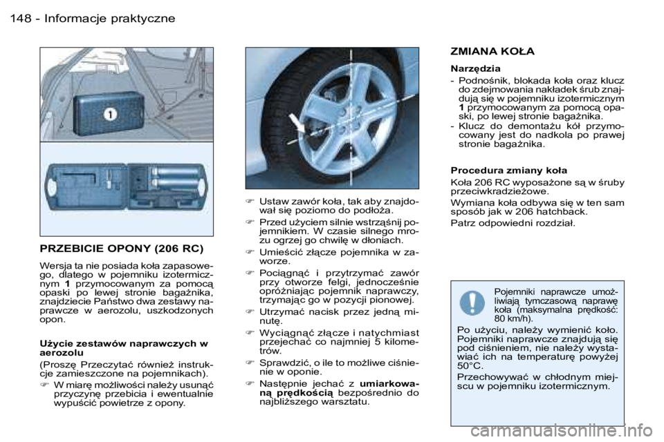 PEUGEOT 206 2006  Instrukcja obsługi (in Polish) �I�n�f�o�r�m�a�c�j�e� �p�r�a�k�t�y�c�z�n�e�1�4�8 �-
�P�R�Z�E�B�I�C�I�E� �O�P�O�N�Y� �(�2�0�6� �R�C�)
�W�e�r�s�j�a� �t�a� �n�i�e� �p�o�s�i�a�d�a� �k�o�ł�a� �z�a�p�a�s�o�w�e�- 
�g�o�,�  �d�l�a�t�e�g�o�