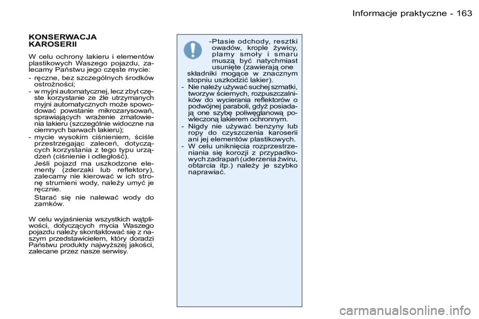 PEUGEOT 206 2006  Instrukcja obsługi (in Polish) �1�6�3�I�n�f�o�r�m�a�c�j�e� �p�r�a�k�t�y�c�z�n�e�-
�-� �P�t�a�s�i�e� �o�d�c�h�o�d�y�,� �r�e�s�z�t�k�i�  
�o�w�a�d�ó�w�,�  �k�r�o�p�l�e�  G�y�w�i�c�y�,� 
�p �l �a �m �y �  �s �m �o �ł �y �  �i �  �s