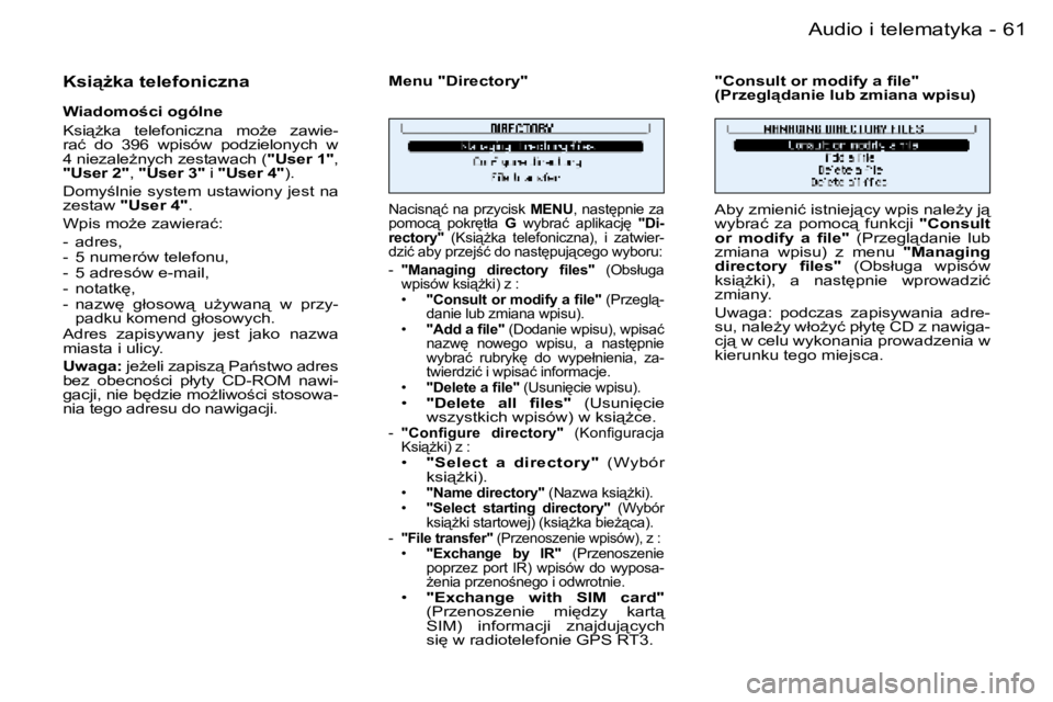 PEUGEOT 206 2006  Instrukcja obsługi (in Polish) �6�1
�-�A�u�d�i�o� �i� �t�e�l�e�m�a�t�y�k�a
�K�s�i"G�k�a� �t�e�l�e�f�o�n�i�c�z�n�a
�W�i�a�d�o�m�o�c�i� �o�g�ó�l�n�e 
�K�s�i"G�k�a�  �t�e�l�e�f�o�n�i�c�z�n�a�  �m�oG�e�  �z�a�w�i�e�- 
�