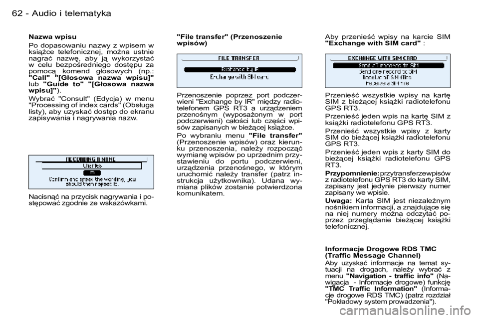 PEUGEOT 206 2006  Instrukcja obsługi (in Polish) �6�2 �-�A�u�d�i�o� �i� �t�e�l�e�m�a�t�y�k�a
�N�a�z�w�a� �w�p�i�s�u 
�P�o�  �d�o�p�a�s�o�w�a�n�i�u�  �n�a�z�w�y�  �z�  �w�p�i�s�e�m�  �w�  
�k�s�i"G�c�e�  �t�e�l�e�f�o�n�i�c�z�n�e�j�,�  �m�oG�n�