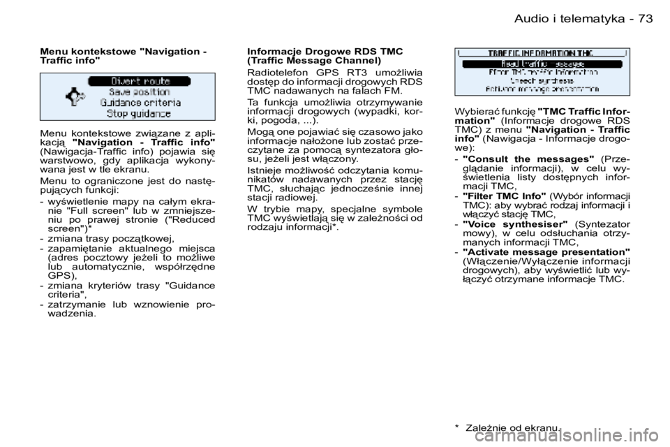 PEUGEOT 206 2006  Instrukcja obsługi (in Polish) �7�3
�-�A�u�d�i�o� �i� �t�e�l�e�m�a�t�y�k�a
�M�e�n�u�  �k�o�n�t�e�k�s�t�o�w�e�  �z�w�i"�z�a�n�e�  �z�  �a�p�l�i�- 
�k�a�c�j"� 
�"�N�a�v�i�g�a�t�i�o�n�  �-�  �T�r�a�f�ﬁ�c �i�n�f�o�"